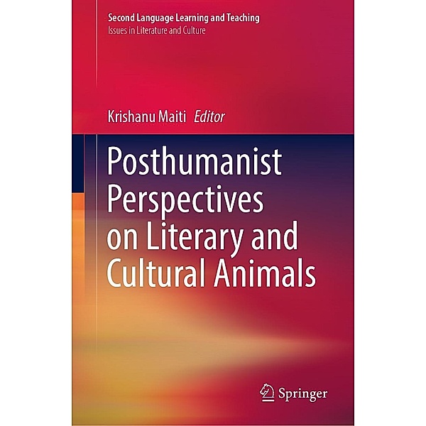 Posthumanist Perspectives on Literary and Cultural Animals / Second Language Learning and Teaching