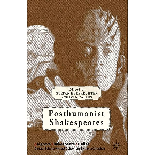 Posthumanist Shakespeares / Palgrave Shakespeare Studies
