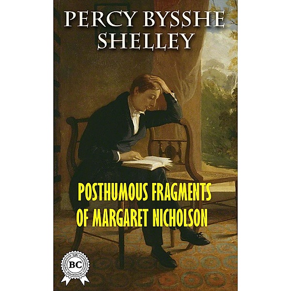 Posthumous Fragments of Margaret Nicholson, Percy Bysshe Shelley