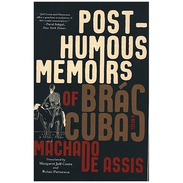 Posthumous Memoirs of Brás Cubas - A Novel, Joaquim Maria M De Assis, Margaret Jull Costa, Robin Patterson