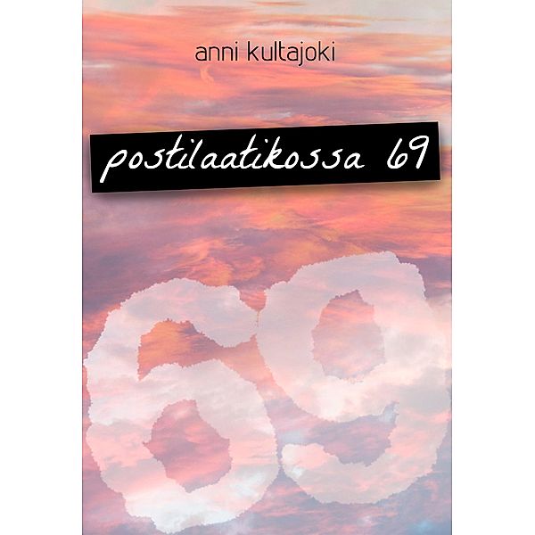 Postilaatikossa 69, Anni Kultajoki