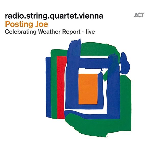 Posting Joe-Celebrating Weather Report-Live, Radio.String.Quartet.Vienna