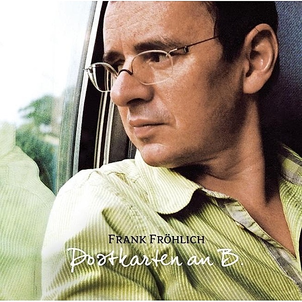 Postkarten an B., 1 Audio-CD, Frank Fröhlich