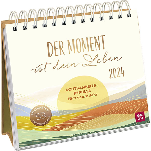 Postkartenkalender 2024: Der Moment ist dein Leben, Postkartenkalender 2024: Der Moment ist dein Leben