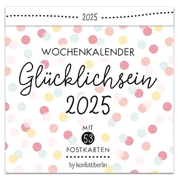 Postkartenkalender Glücklichsein 2025 by konfettiberlin, Katja Haas, Cornelia Landschützer