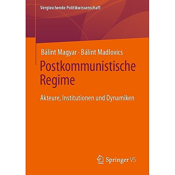 Postkommunistische Regime / Vergleichende Politikwissenschaft, Bálint Magyar, Bálint Madlovics
