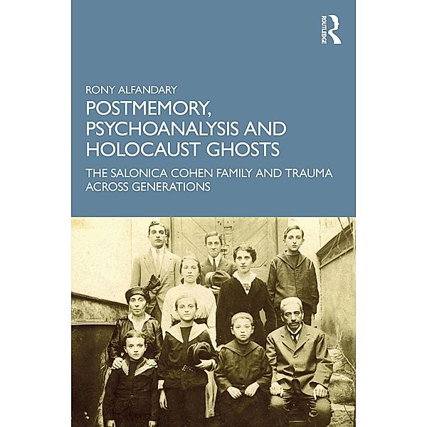 Postmemory, Psychoanalysis and Holocaust Ghosts, Rony Alfandary