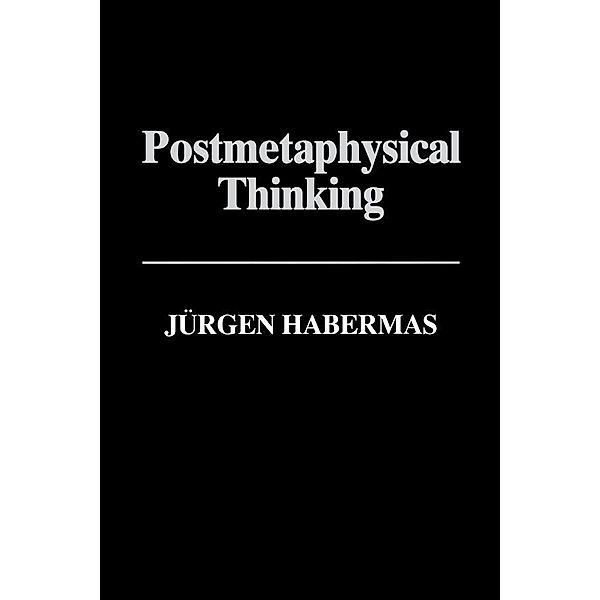 Postmetaphysical Thinking, Jürgen Habermas