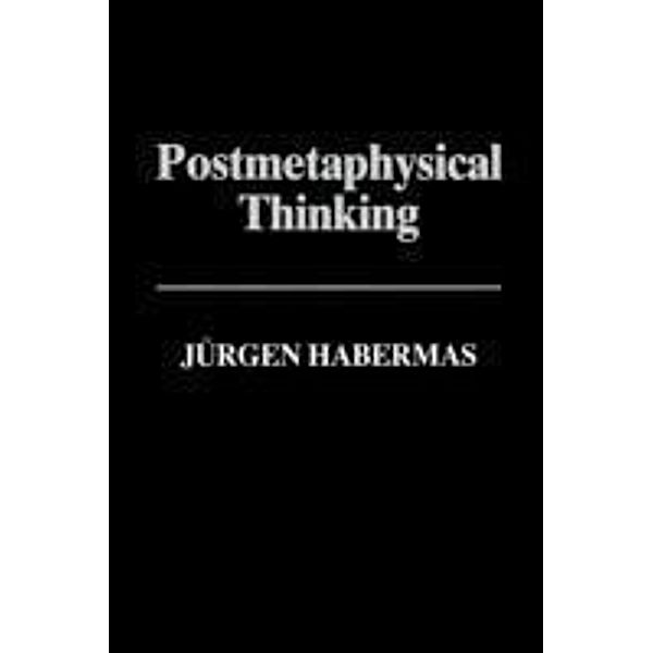 Postmetaphysical Thinking, Jürgen Habermas