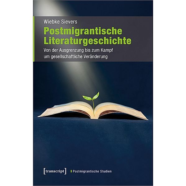 Postmigrantische Literaturgeschichte / Postmigrantische Studien Bd.17, Wiebke Sievers