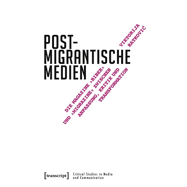 Postmigrantische Medien / Critical Studies in Media and Communication Bd.20, Viktorija Ratkovic