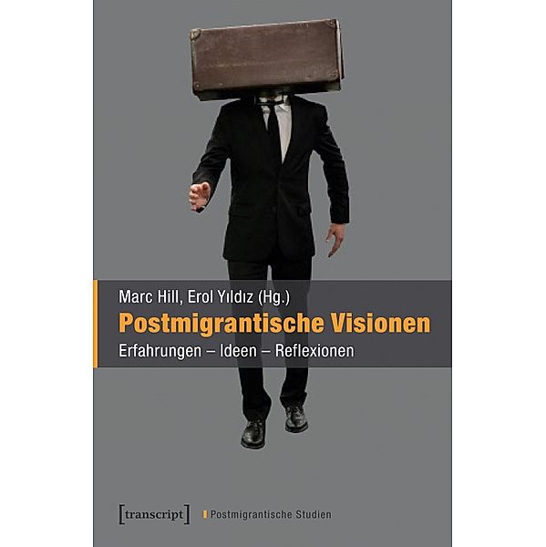 Postmigrantische Visionen / Postmigrantische Studien Bd.1