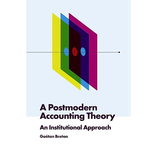 Postmodern Accounting Theory, Gaetan Breton