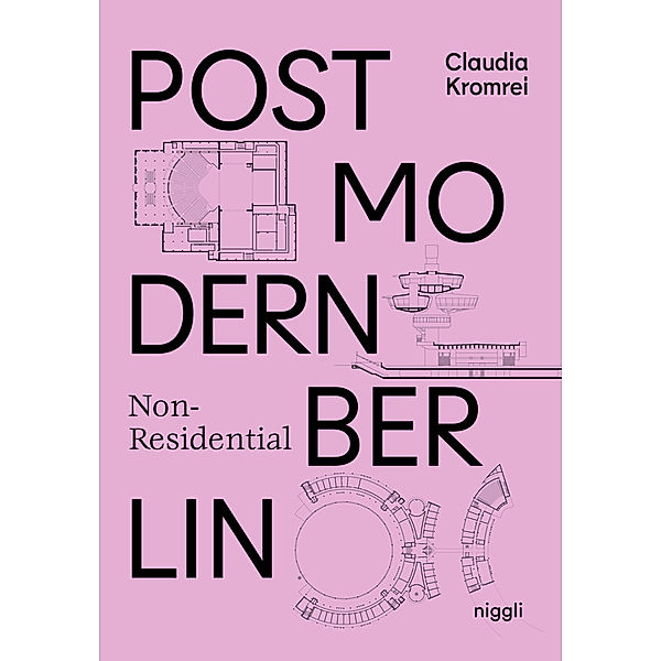 Postmodern Non-Residential Berlin, Claudia Kromrei