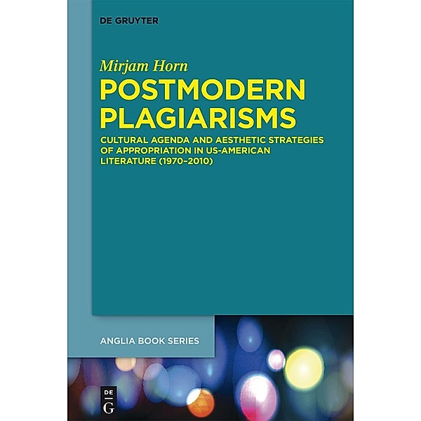 Postmodern Plagiarisms / Buchreihe der Anglia / Anglia Book Series Bd.49, Mirjam Horn