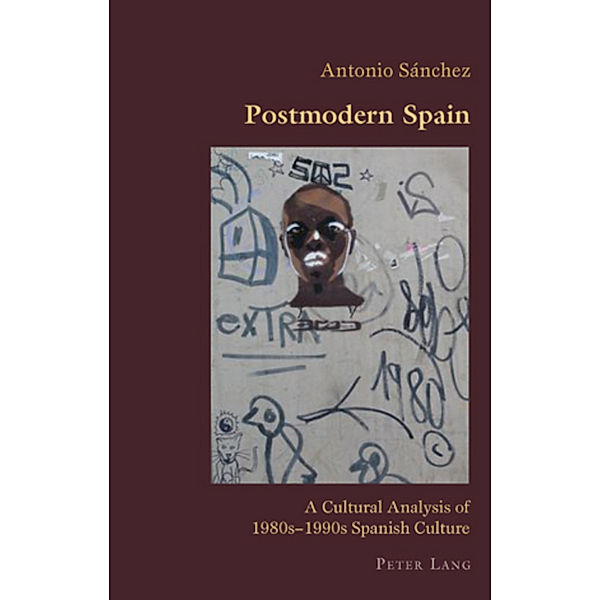 Postmodern Spain / Hispanic Studies: Culture and Ideas Bd.1, Antonio Sanchez