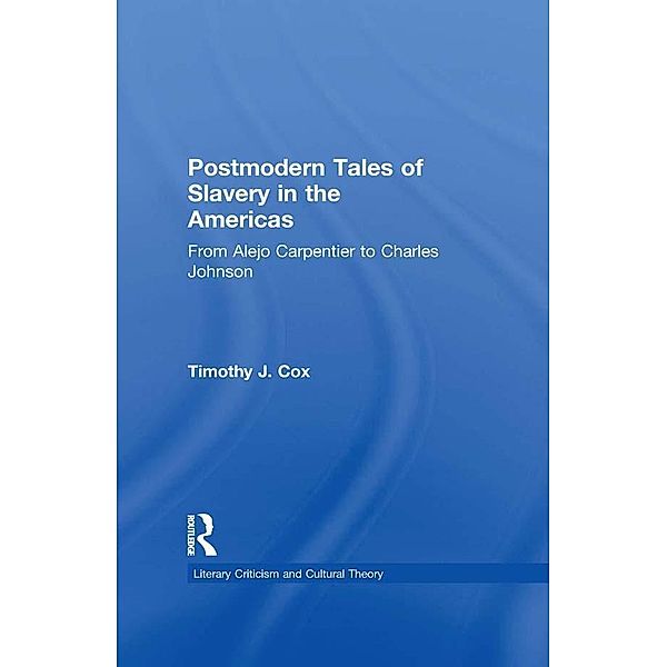 Postmodern Tales of Slavery in the Americas, Timothy J. Cox