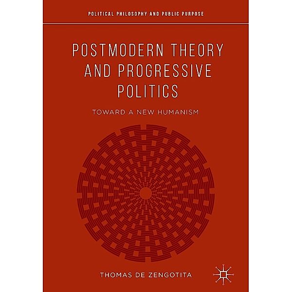 Postmodern Theory and Progressive Politics / Political Philosophy and Public Purpose, Thomas de Zengotita