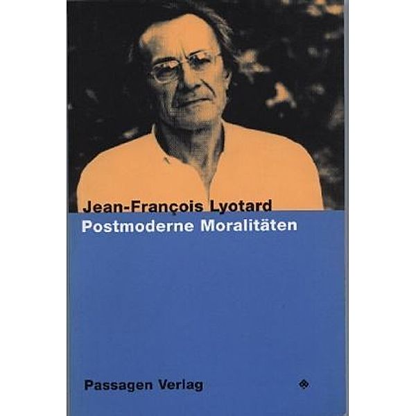 Postmoderne Moralitäten, Jean-François Lyotard, Jean F Lyotard