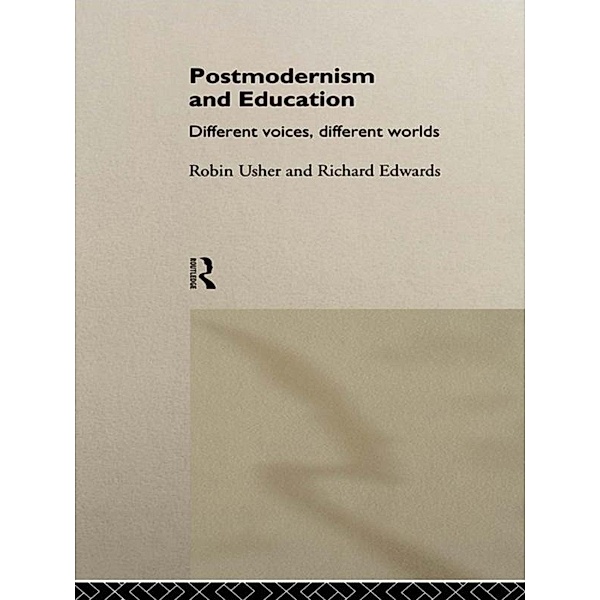 Postmodernism and Education, Richard Edwards, Robin Usher