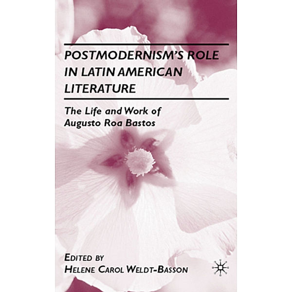 Postmodernism's Role in Latin American Literature, H. Weldt-Basson