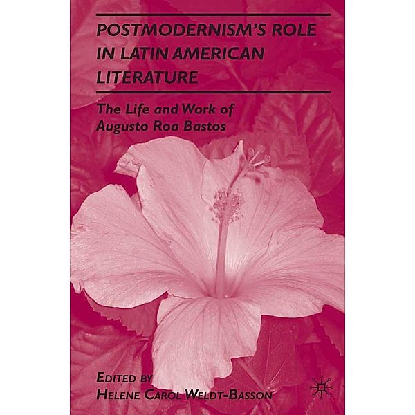 Postmodernism's Role in Latin American Literature, H. Weldt-Basson