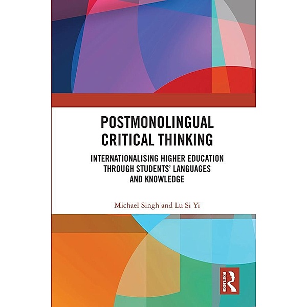 Postmonolingual Critical Thinking, Michael Singh, Si Yi Lu