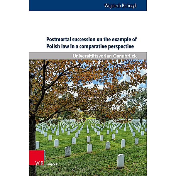 Postmortal succession on the example of Polish law in a comparative perspective, Wojciech Banczyk