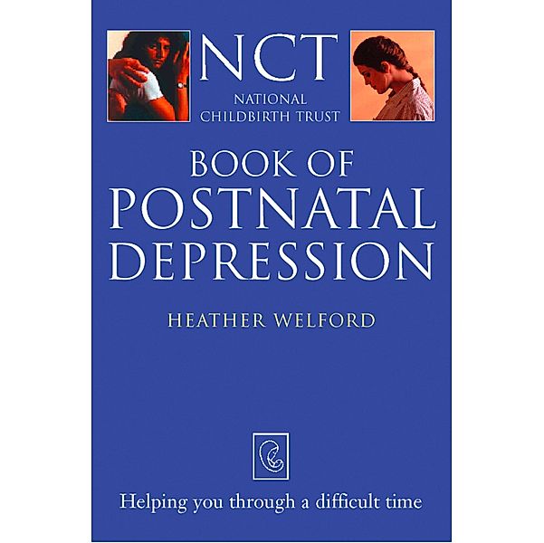 Postnatal Depression / The National Childbirth Trust, Heather Welford