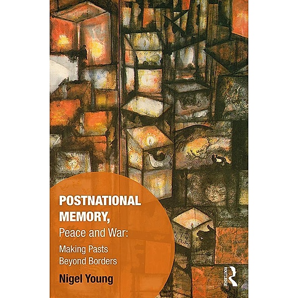 Postnational Memory, Peace and War, Nigel Young