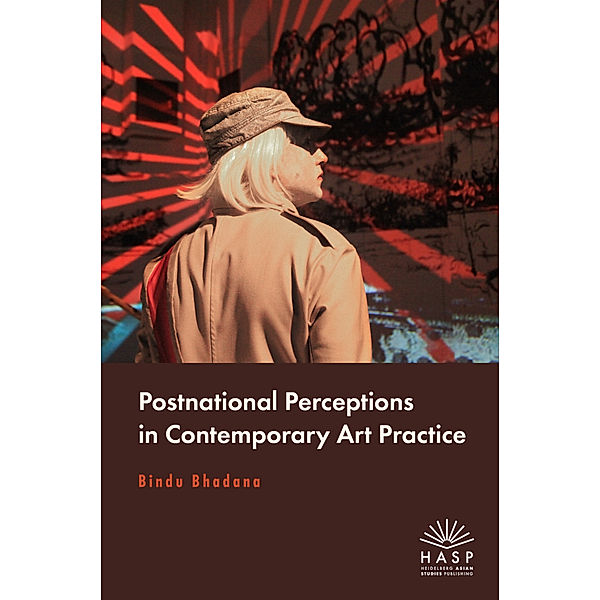 Postnational Perceptions in Contemporary Art Practice, Bindu Bhadana