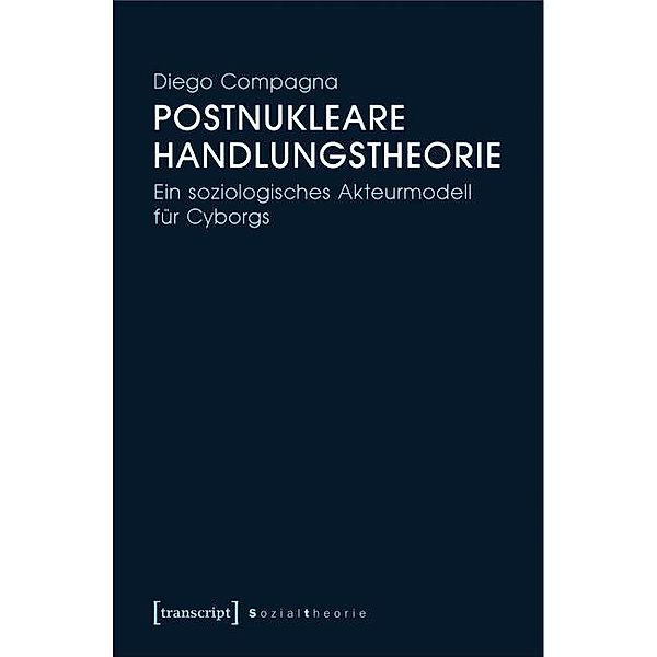 Postnukleare Handlungstheorie / Sozialtheorie, Diego Compagna