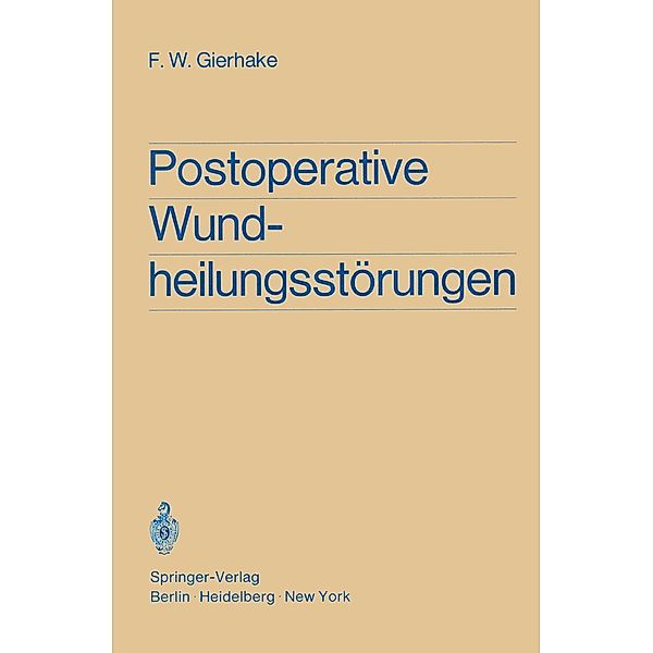 Postoperative Wundheilungsstörungen, Friedrich W. Gierhake