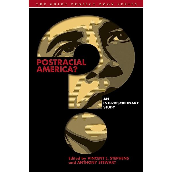 Postracial America? / The Griot Project Book Series