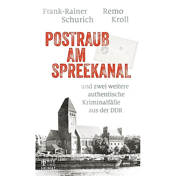 Postraub am Spreekanal, Frank-Rainer Schurich, Remo Kroll