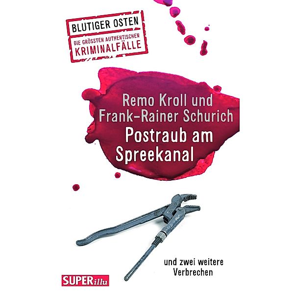 Postraub am Spreekanal, Remo Kroll, Frank-Rainer Schurich