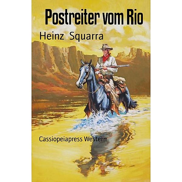 Postreiter vom Rio, Heinz Squarra