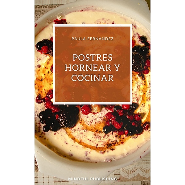 Postres Hornear y cocinar, Paula Fernandez
