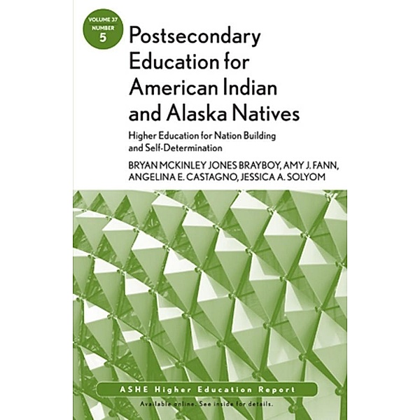 Postsecondary Education for American Indian and Alaska Natives, Bryan Mckinley Jones Brayboy, Amy J. Fann, Angelina E. Castagno, Jessica A. Solyom