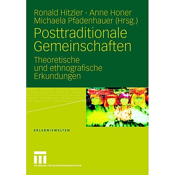 Posttraditionale Gemeinschaften / Erlebniswelten, Ronald Hitzler, Anne Honer, Michaela Pfadenhauer