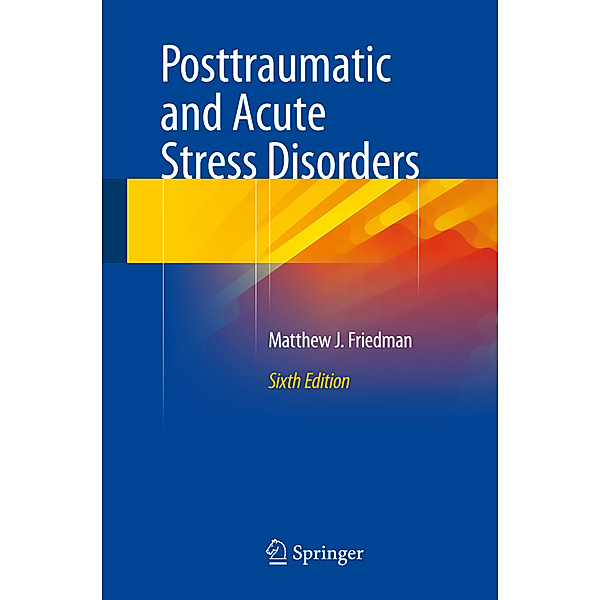 Posttraumatic and Acute Stress Disorders, Matthew J. Friedman