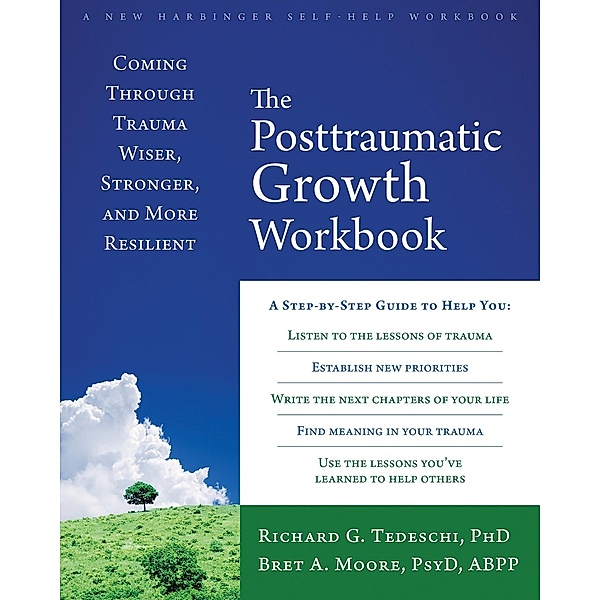 Posttraumatic Growth Workbook, Richard G Tedeschi
