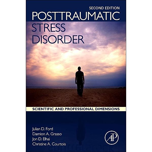 Posttraumatic Stress Disorder, Julian D Ford, Damion J. Grasso, Jon D. Elhai, Christine A. Courtois