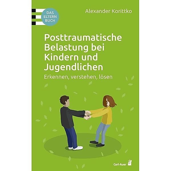 Posttraumatische Belastung bei Kindern und Jugendlichen, Alexander Korittko