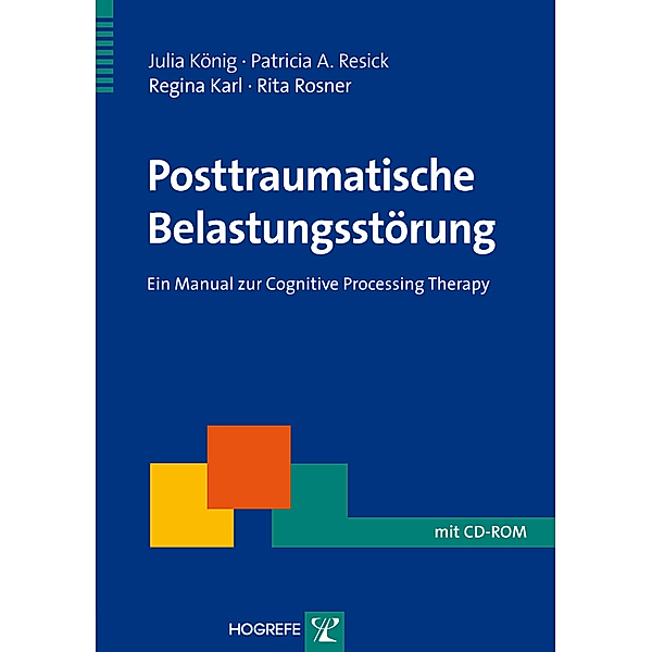 Posttraumatische Belastungsstörung, m. CD-ROM, Julia König, Patricia A. Resick, Regina Karl, Rita Rosner