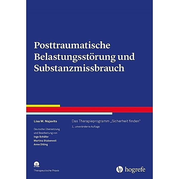 Posttraumatische Belastungsstörung und Substanzmissbrauch, m. CD-ROM, Lisa M. Najavits