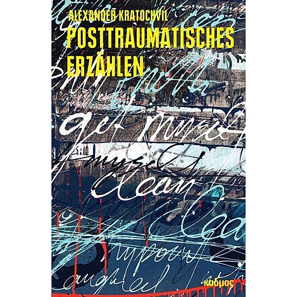 Posttraumatisches Erzählen, Alexander Kratochvil