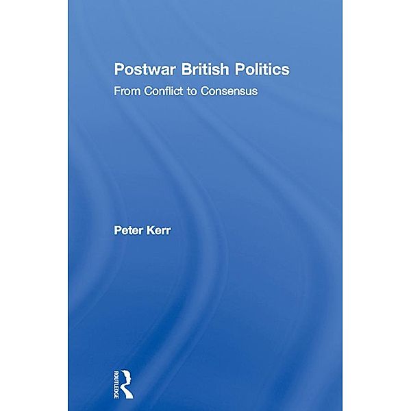 Postwar British Politics, Peter Kerr