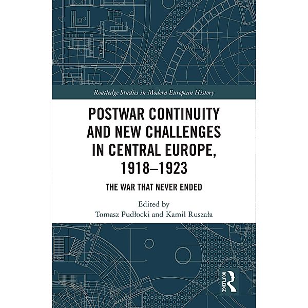 Postwar Continuity and New Challenges in Central Europe, 1918-1923