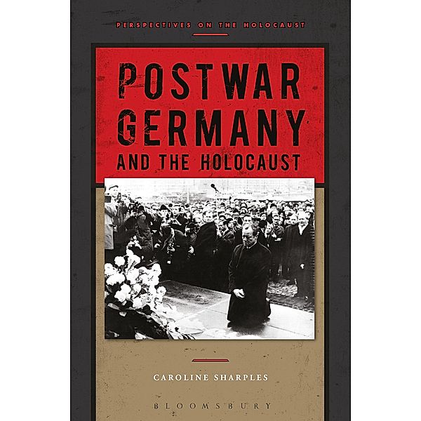 Postwar Germany and the Holocaust / Perspectives on the Holocaust, Caroline Sharples